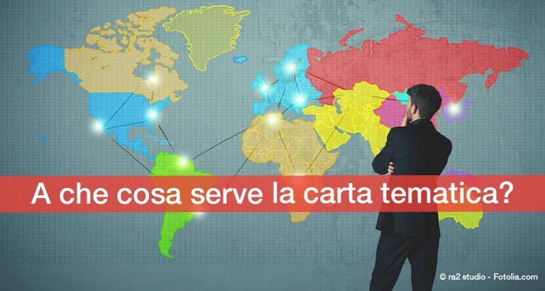 Che cos'è e a che cosa serve la carta tematica?