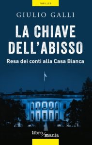 La Chiave dell’Abisso, il quarto thriller dello scrittore Giulio Galli.