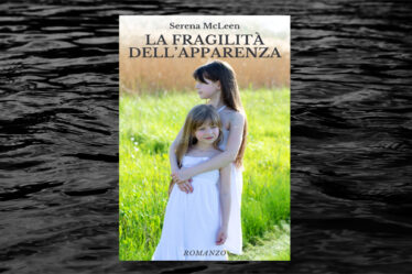 La copertina del romanzo La fragilità dell’apparenza, di Serena McLeen.