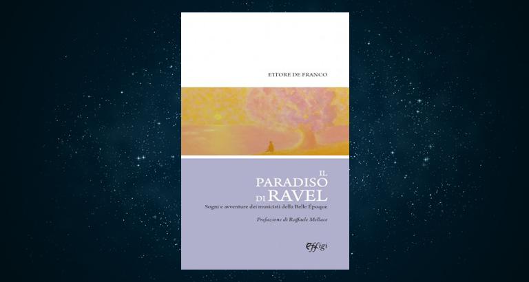 Il paradiso di Ravel, libro di racconti di Ettore De Franco