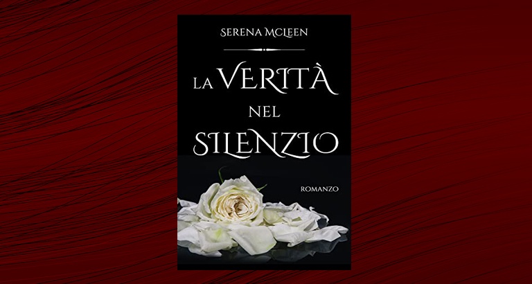La verità nel silenzio, il quinto romanzo di Serena McLeen